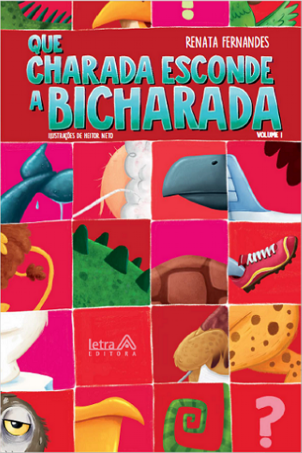 QUE CHARADA ESCONDE A BICHARADA - VOL. 1