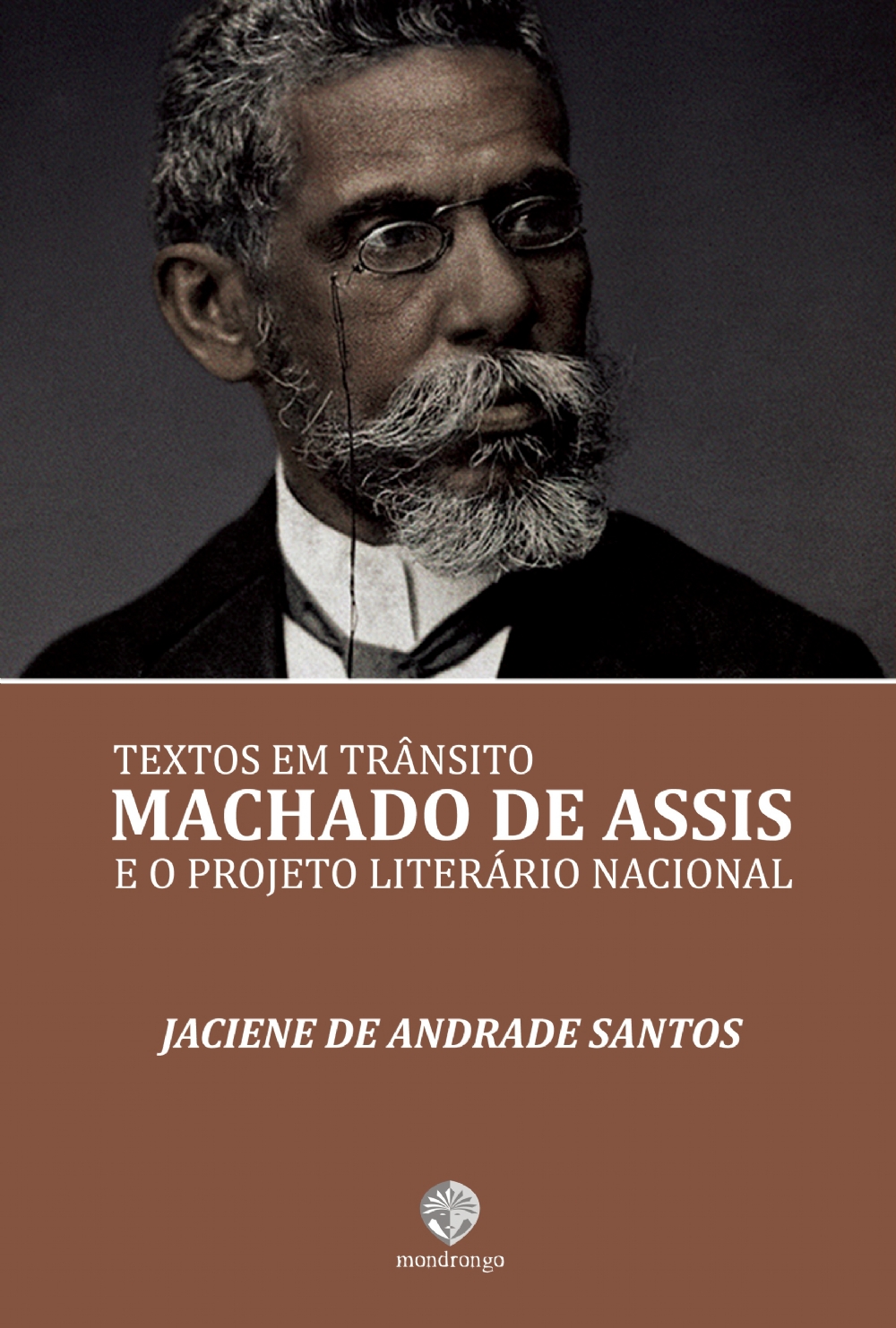 TEXTOS EM TRÂNSITO: MACHADO DE ASSIS E O PROJETO LITERÁRIO NACIONAL